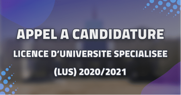 APPEL A CANDIDATURE (Licence d’Université Spécialisée (LUS) « Psychopathologie et Santé Mentale ») APPEL A CANDIDATURE (Licence d’Université Spécialisée (LUS) « Psychopathologie et Santé Mentale »)